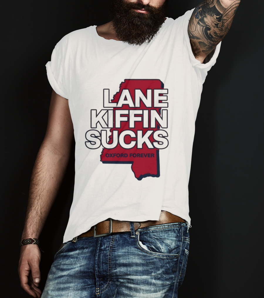 Lane Kiffin Sucks Oxford Forever Ole Miss Rebels Mississippi T-Shirt