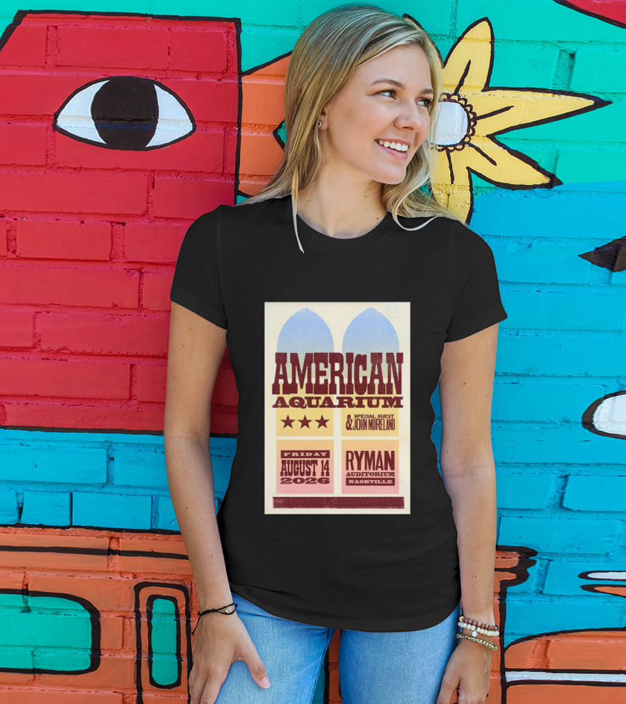 American Aquarium Special Guest John Moreland Ryman Auditorium Nashville August 14 2026 T-Shirt