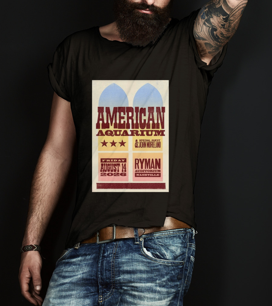 American Aquarium Special Guest John Moreland Ryman Auditorium Nashville August 14 2026 T-Shirt