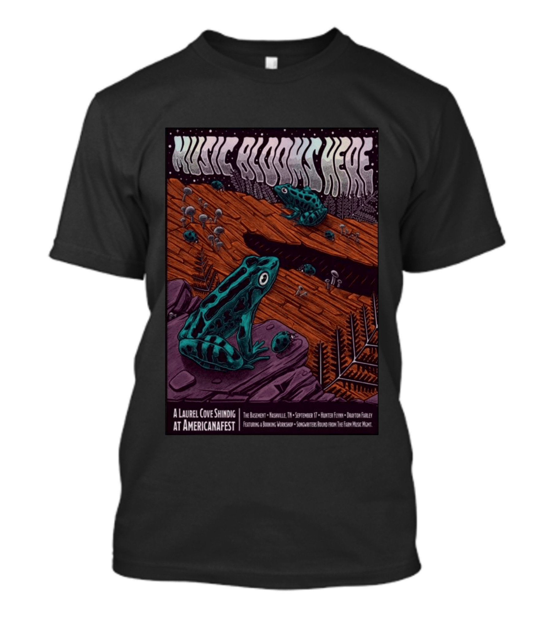 Music Blooms Here A Laurel Cove Shindig At Americanafest The Basement Nashville TN September 17 T-Shirt
