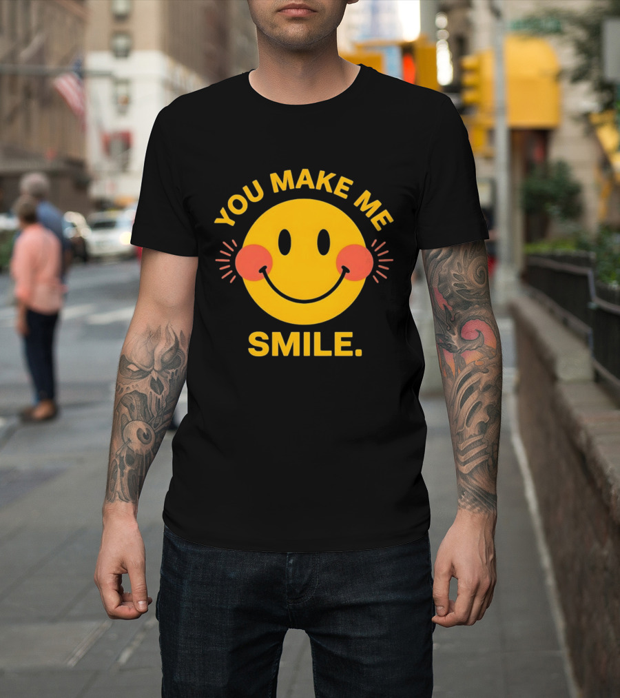 You Make Me Smile Smiley Face Positive Vibes T-Shirt