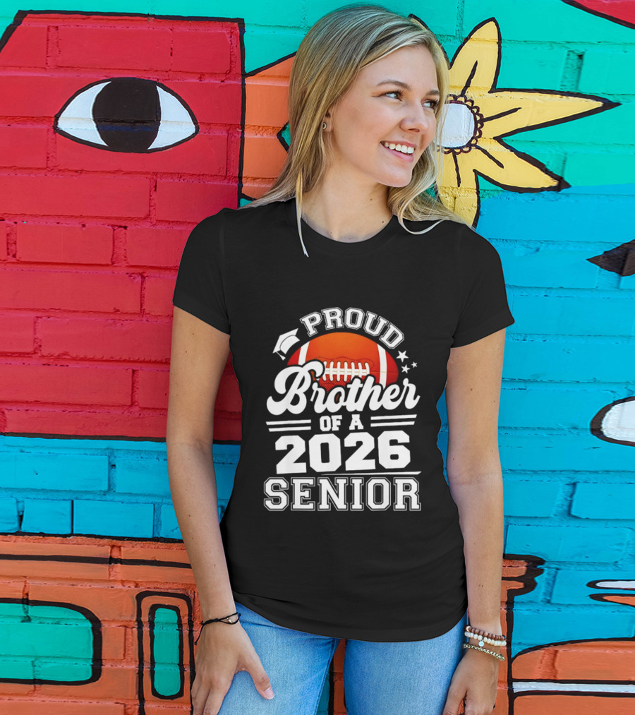 Proud Brother Of A 2026 Senior Football Graduate T-Shirt