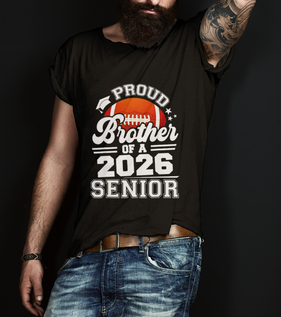 Proud Brother Of A 2026 Senior Football Graduate T-Shirt