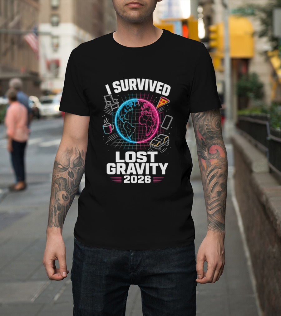Survived Lost Gravity 2026 Earth Pizza Coffee Phone Car T-Shirt