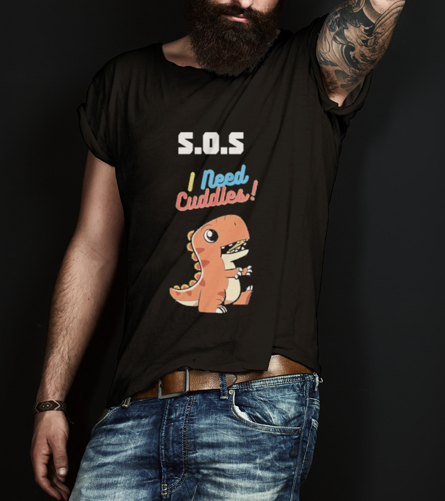 S.O.S I Need Cuddles Cartoon Dinosaur Cute Rex T-Shirt