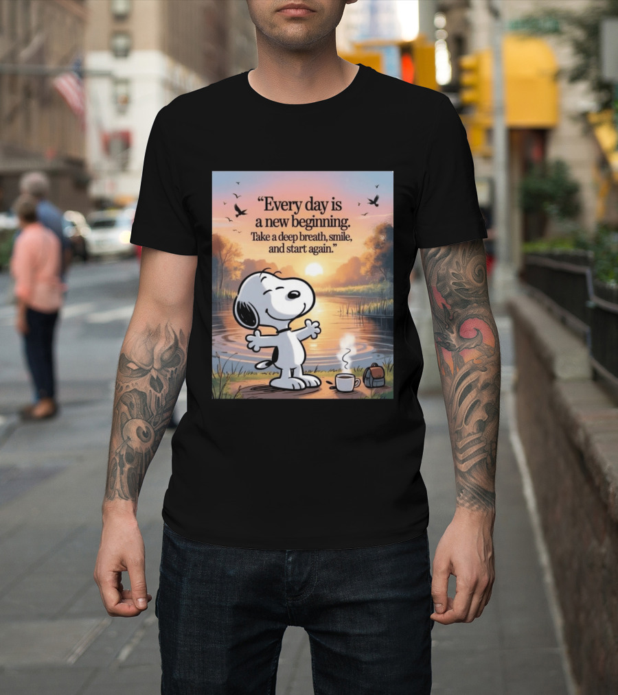 Every Day Is A New Beginning Snoopy Take A Deep Breath Smile And Start Again T-Shirt