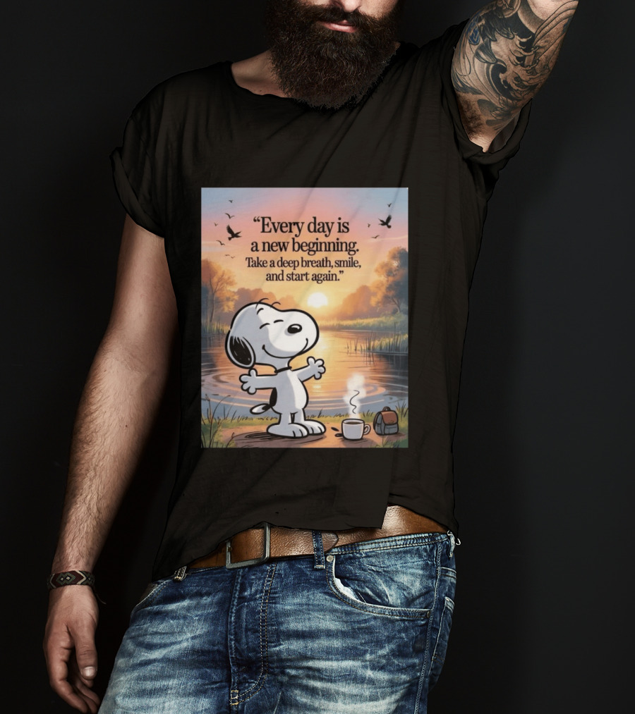 Every Day Is A New Beginning Snoopy Take A Deep Breath Smile And Start Again T-Shirt