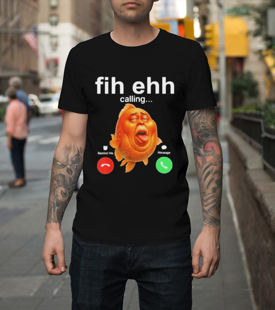 Fih Ehh Calling Decline Accept Funny Fish Emoji T-Shirt