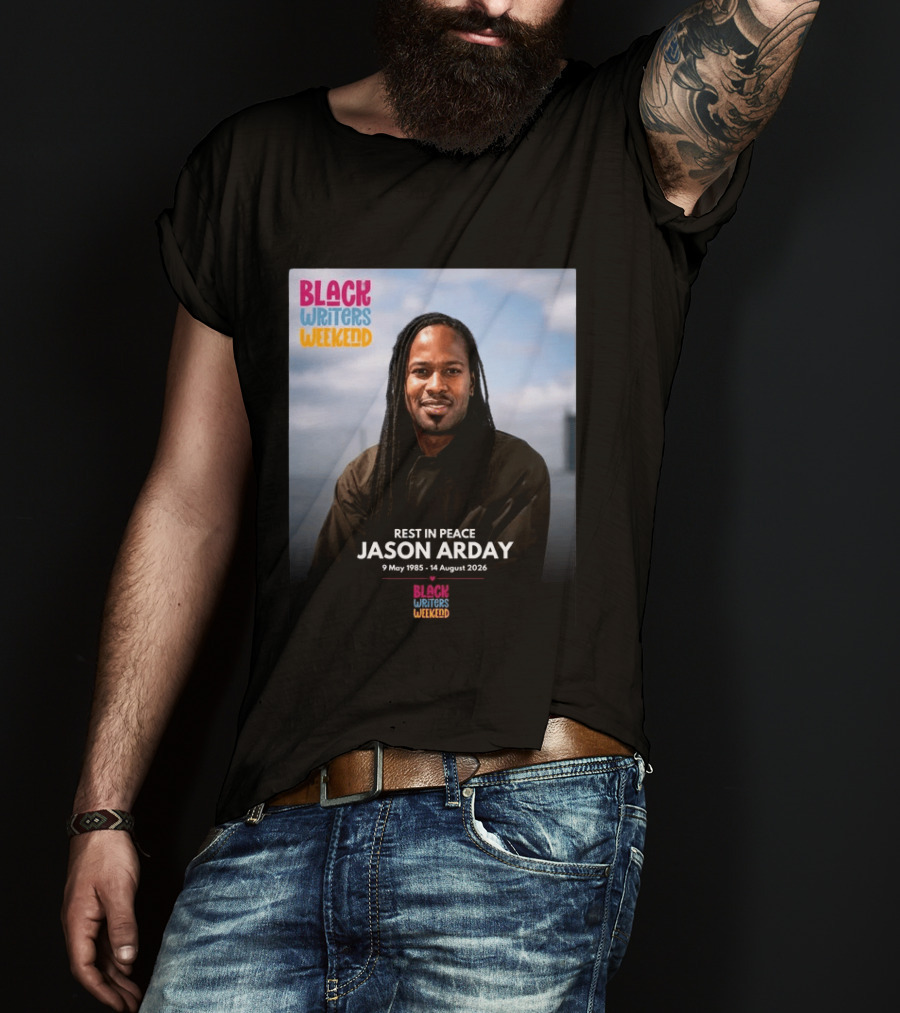 Rest In Peace Jason Arday Black Writers Weekend May 1985 August 2026 T-Shirt