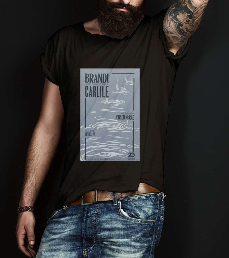 Brandi Carlile The Human Tour August 16 2026 Bethel Ny With Special Guest Jensen Mcrae Woodstock 20 Years Bethelwoods 1969 T-Shirt