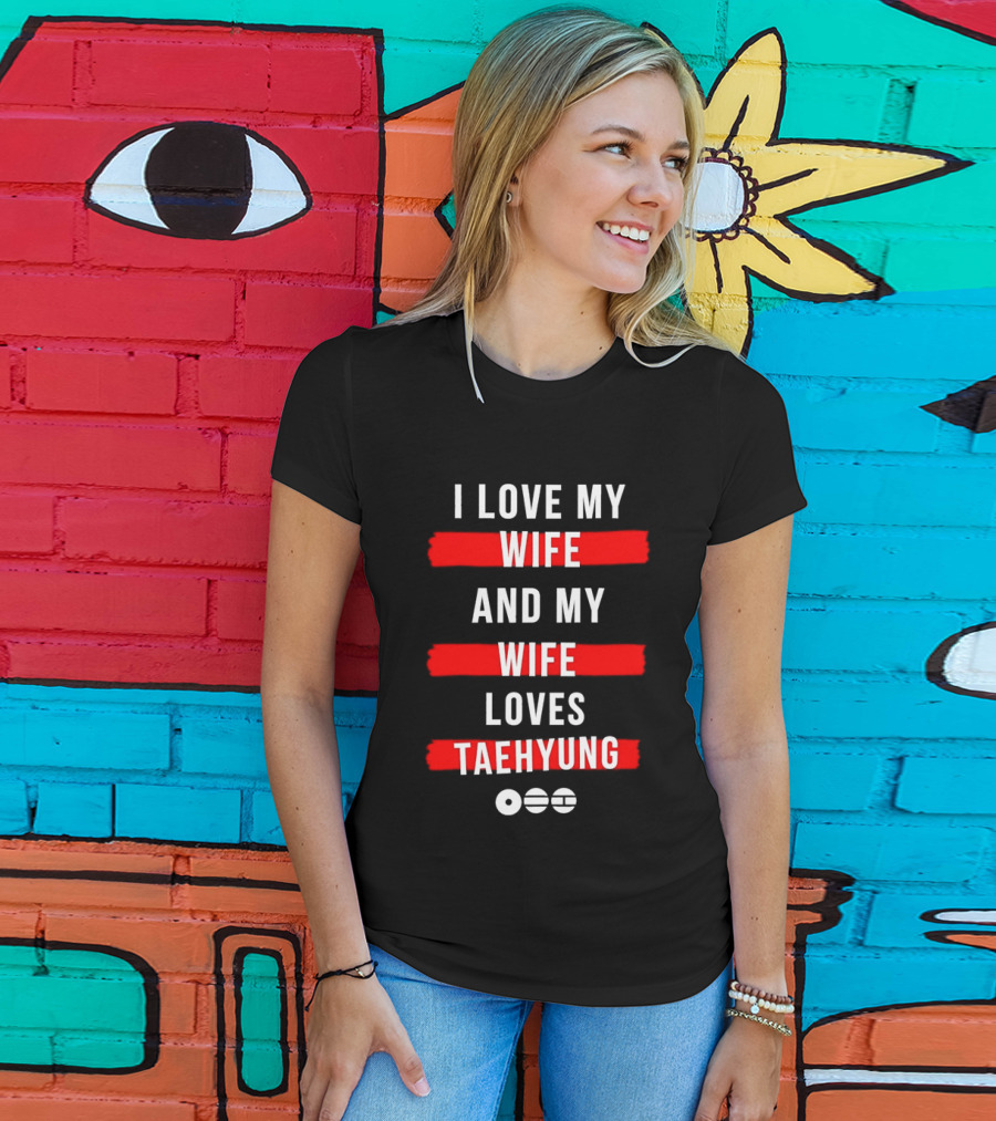 I Love My Wife And My Wife Loves Taehyung Popular BTS K Pop Fan T-Shirt