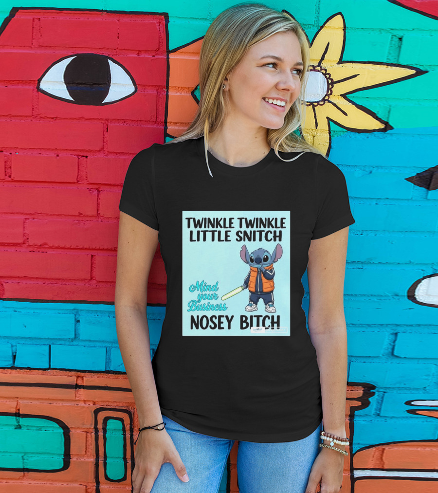 Twinkle Twinkle Little Snitch Mind Your Business Nosey Bitch Stitch T-Shirt