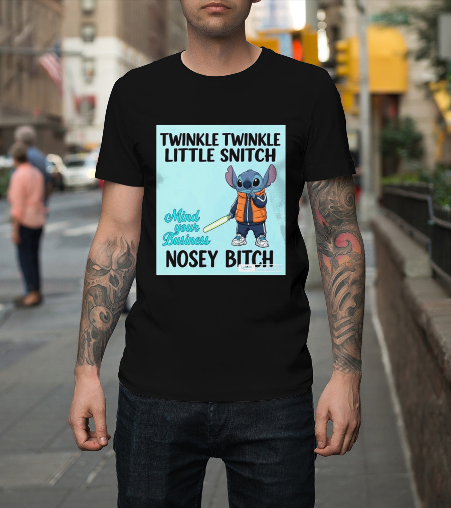 Twinkle Twinkle Little Snitch Mind Your Business Nosey Bitch Stitch T-Shirt
