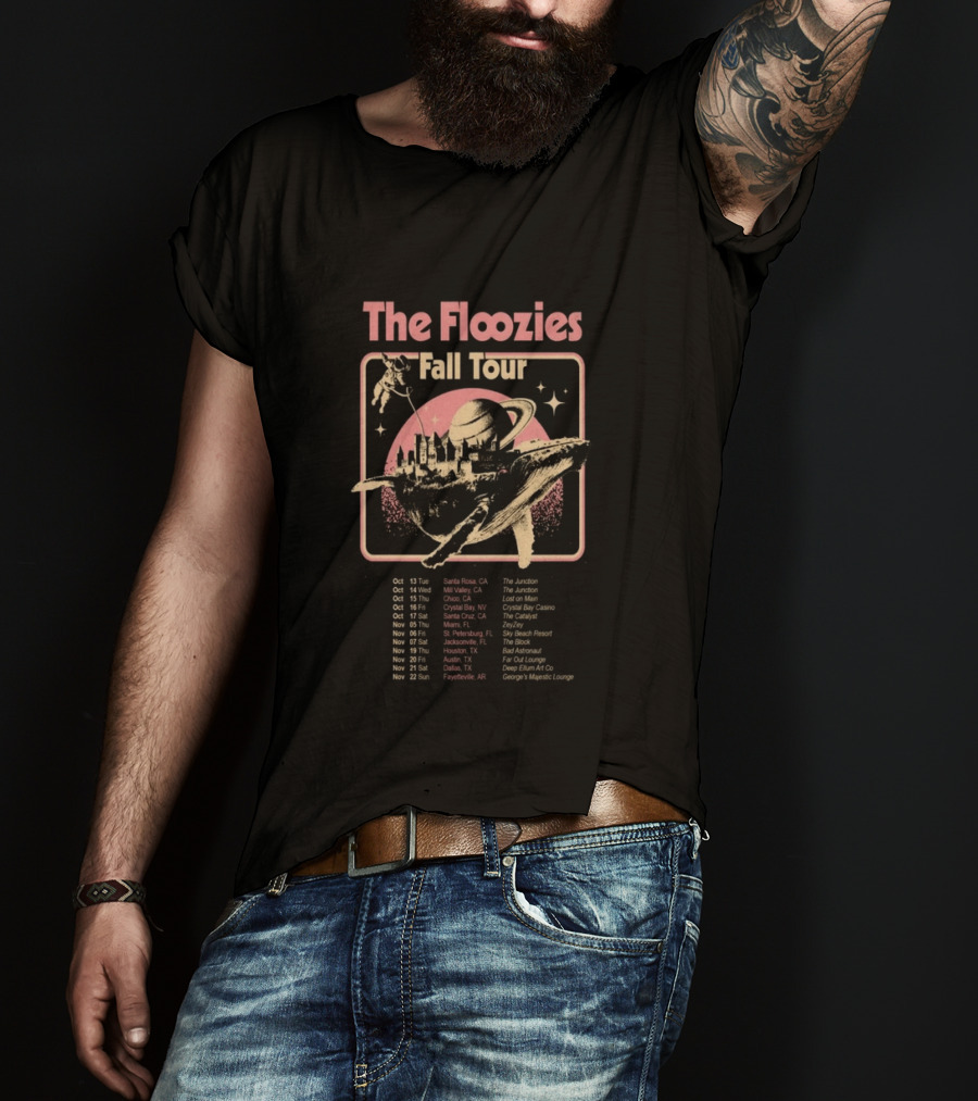 The Floozies Fall Tour 2026 Santa Rosa Mill Valley Chico Crystal Bay Santa Cruz Miami St Petersburg Jacksonville Houston Austin Dallas Fayetteville T-Shirt