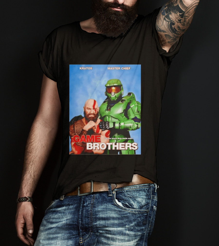 Kratos Master Chief Game Brothers Did You Touch Their Blade Sets T-Shirt
