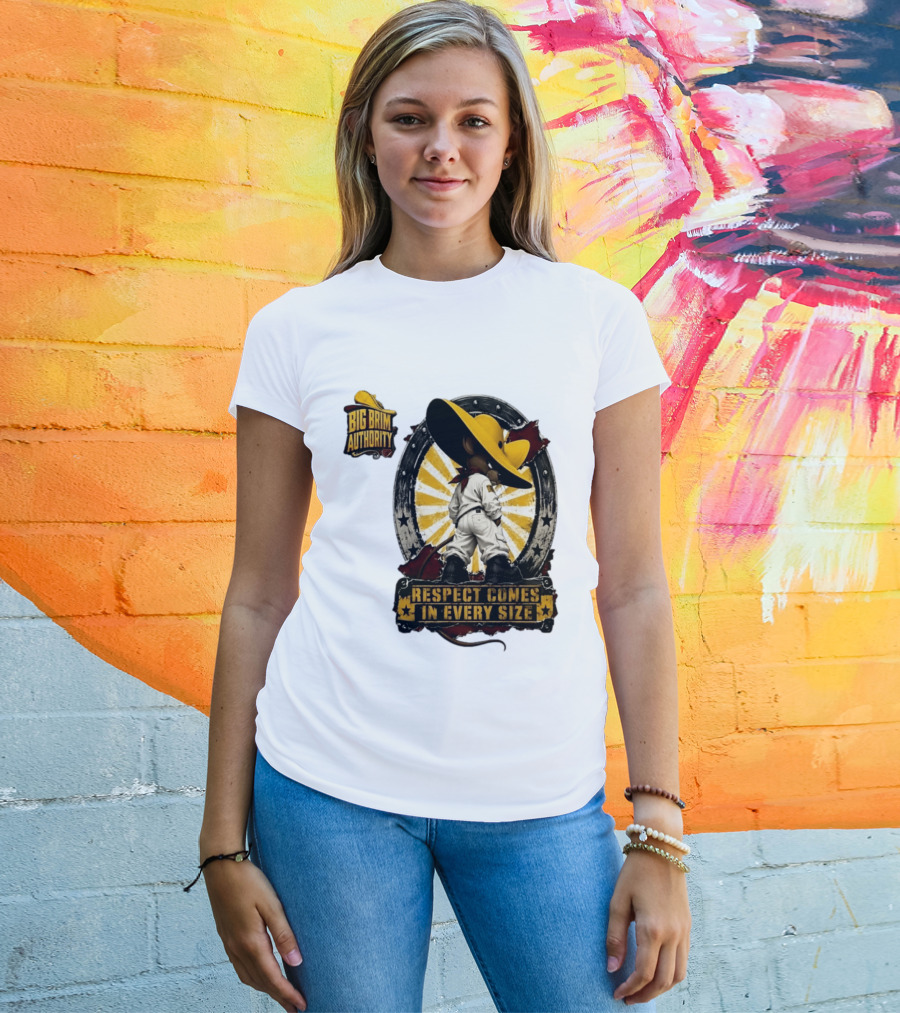 Big Brim Authority Respect Comes In Every Size By SBreezy T-Shirt