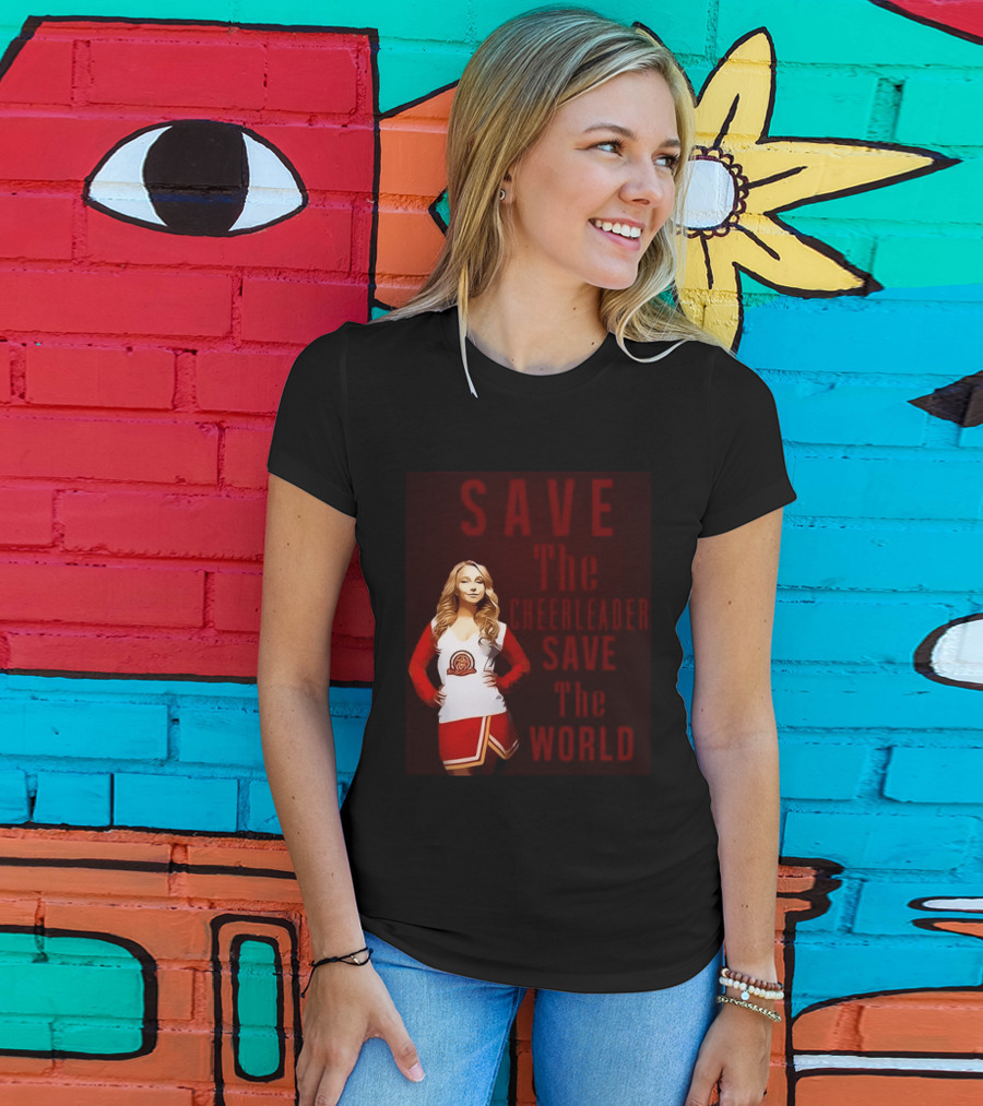 Save The Cheerleader Save The World T-Shirt