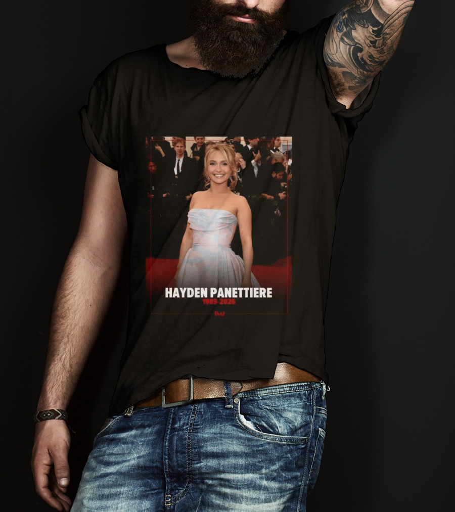 Hayden Panettiere Has Died At 36 1989 2026 T-Shirt