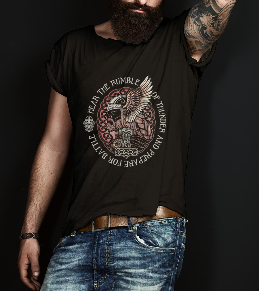 Hear The Rumble Of Thunder And Prepare For Battle Viking Warrior Nordic Raven Thor's Hammer T-Shirt