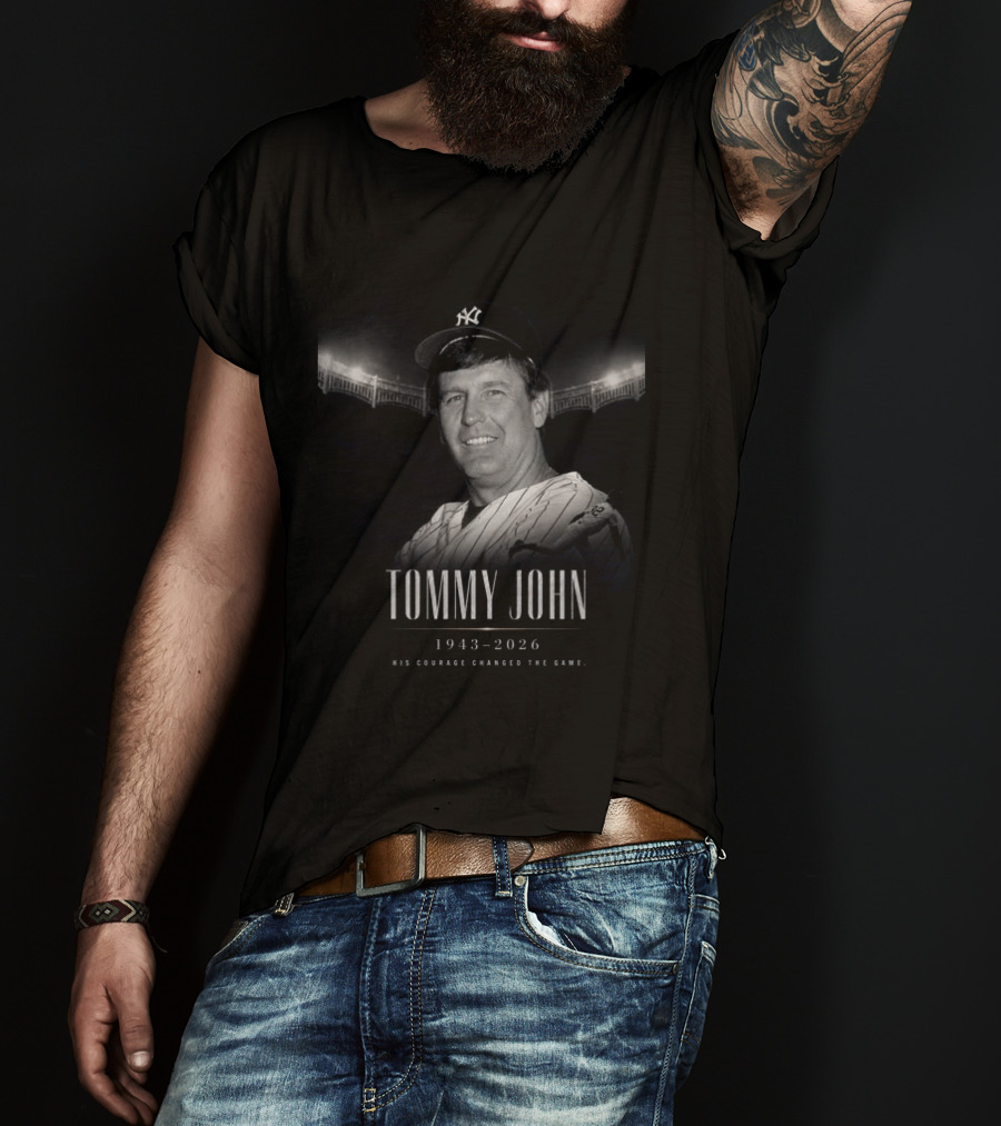 Tommy John 1943 2026 Yankee Legend His Courage Changed The Game T-Shirt