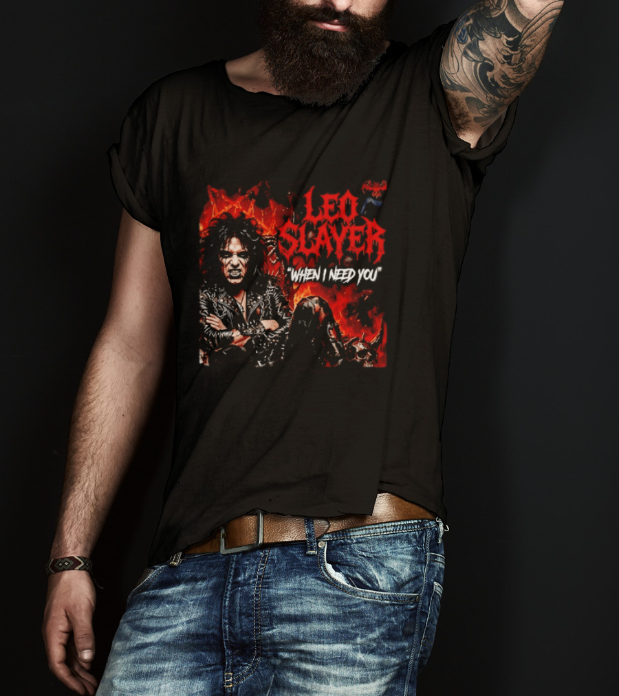 Leo Slayer When I Need You Heavy Metal T-Shirt