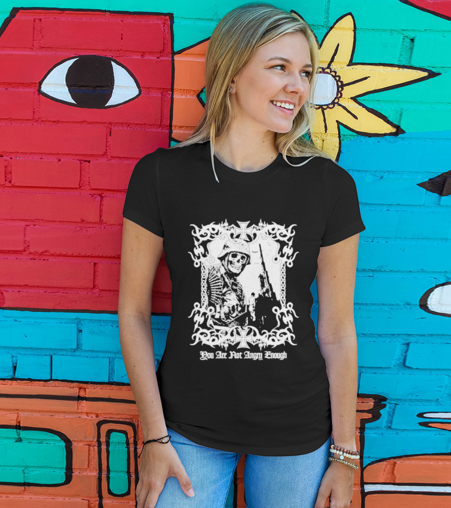 You Are Not Angry Enough Skeleton Soldier Helmet And Rifle Star Motif T-Shirt