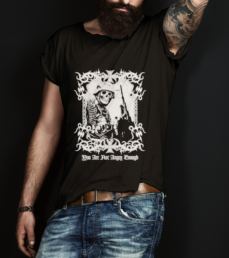 You Are Not Angry Enough Skeleton Soldier Helmet And Rifle Star Motif T-Shirt