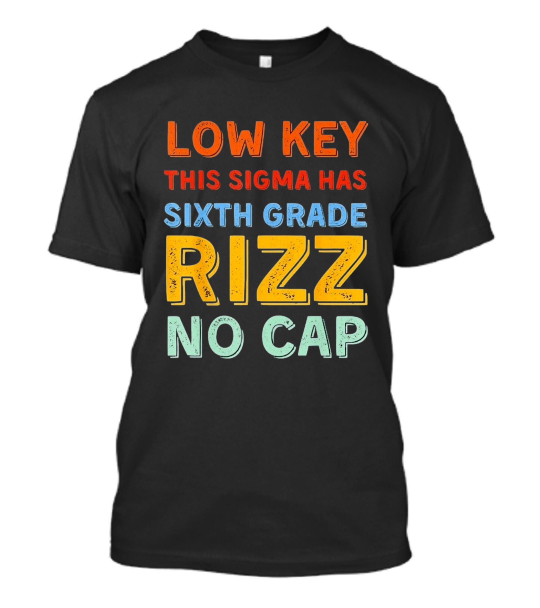 Low Key This Sigma Has Sixth Grade Rizz No Cap T-Shirt