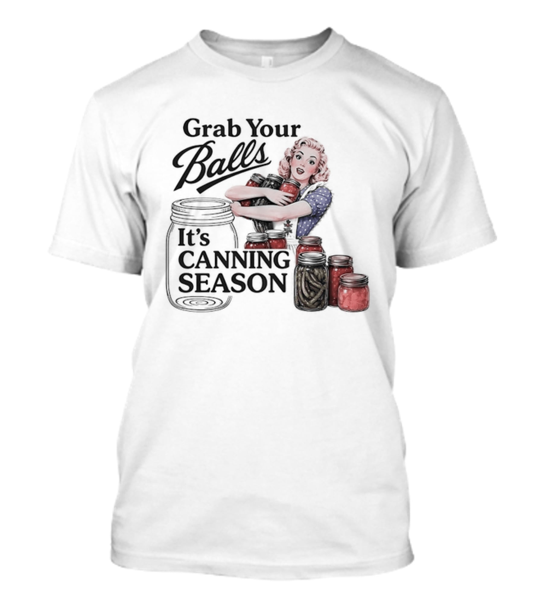 Grab Your Balls It's Canning Season Pickling Retro Humor T-Shirt