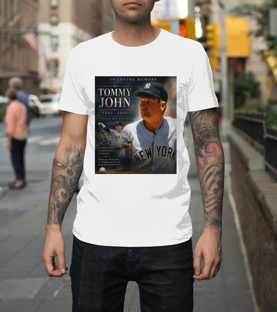 In Loving Memory Tommy John 1943 2026 New York Yankees MLB Pitcher Legend Trailblazer T-Shirt