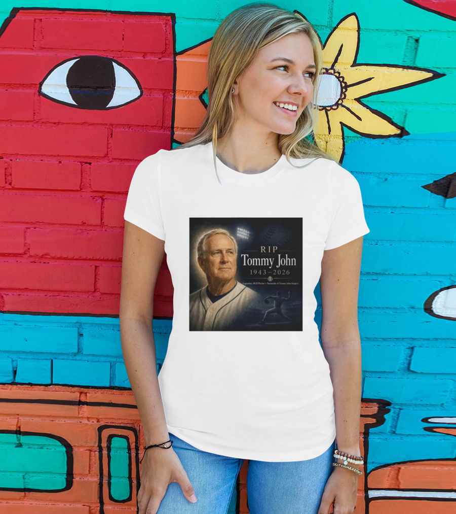 RIP Tommy John Legendary MLB Pitcher 1943 2026 Namesake Of Tommy John Surgery T-Shirt
