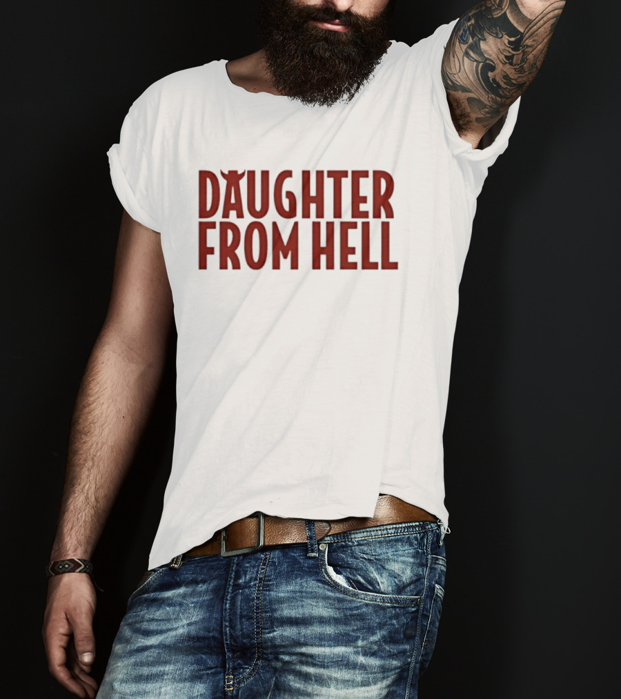 Daughter From Hell With Devil Horns And Tail T-Shirt