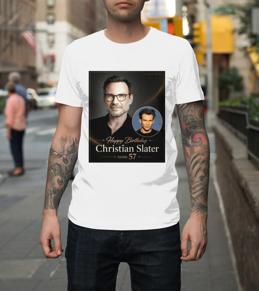Happy Birthday Christian Slater Turns 57 Ultimate 80s Page T-Shirt