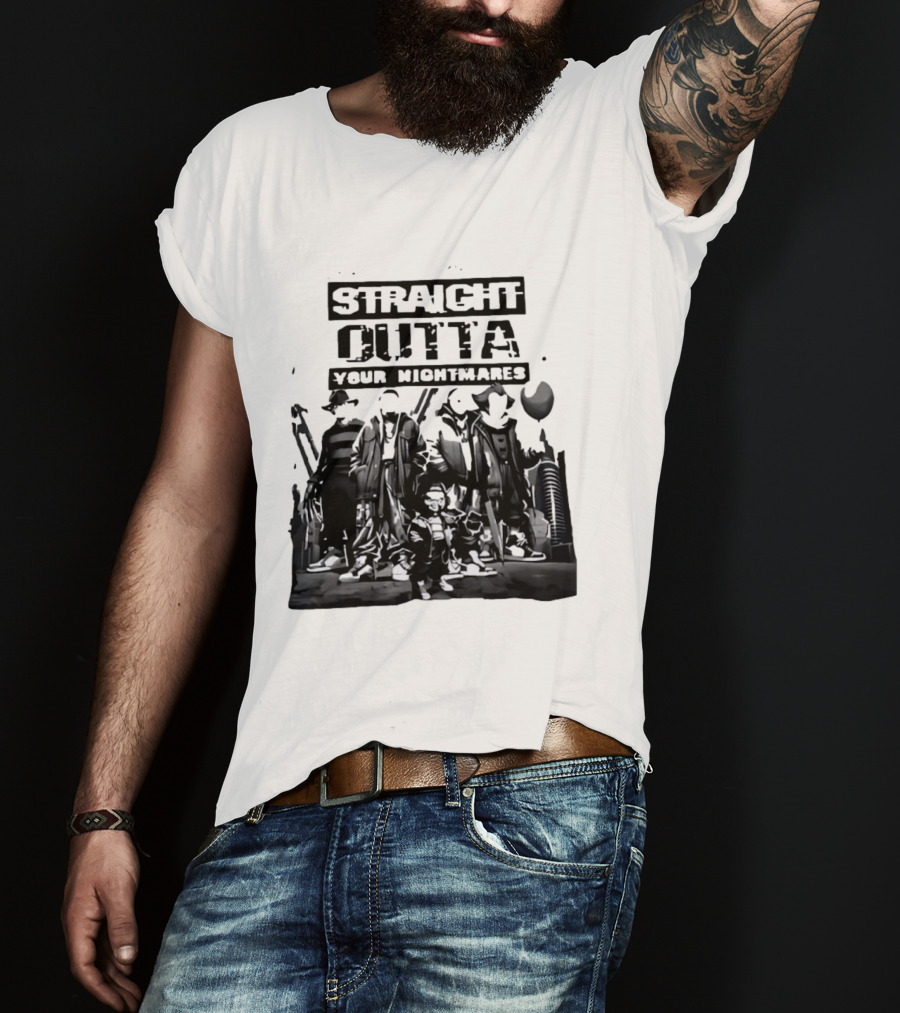 Straight Outta Your Nightmares Horror Movie Characters T-Shirt