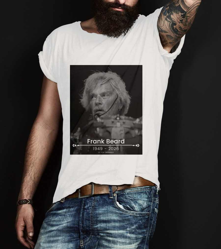 ZZ Top Drummer Frank Beard 1949 2026 Memoriam T-Shirt
