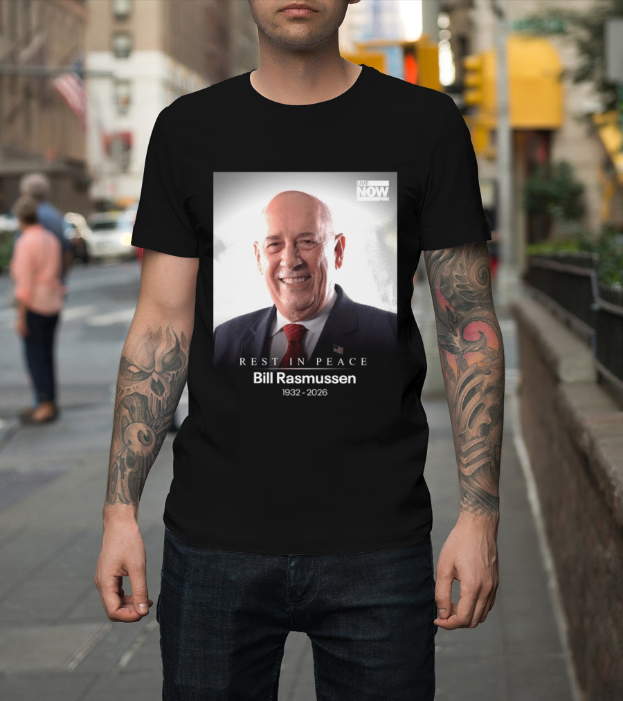 Rest In Peace Bill Rasmussen 1932 2026 Live Now Fox T-Shirt