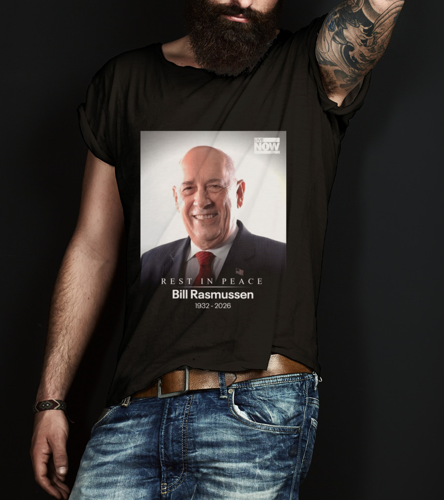Rest In Peace Bill Rasmussen 1932 2026 Live Now Fox T-Shirt