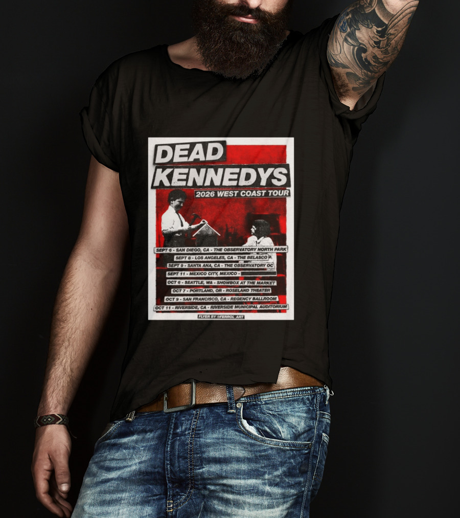 Dead Kennedys 2026 West Coast Tour Dates San Diego Los Angeles Santa Ana Mexico City Seattle Portland San Francisco Riverside T-Shirt