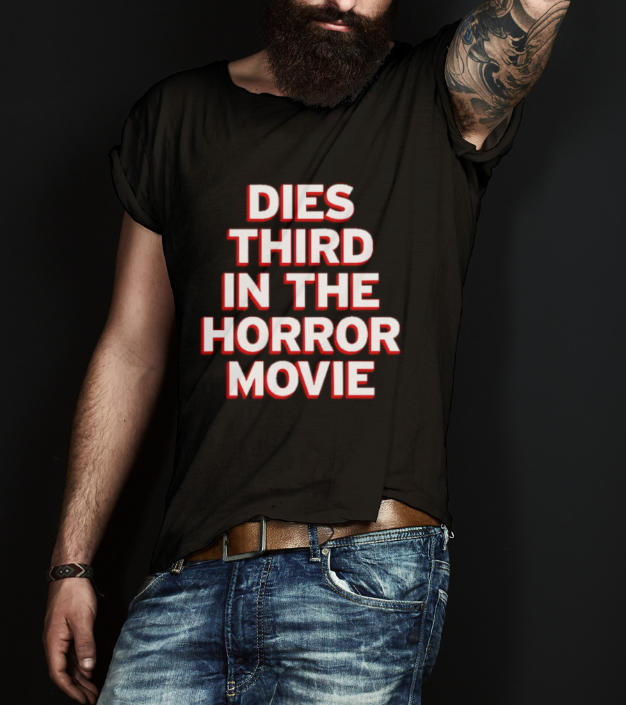 Dies Third In The Horror Movie Slasher Film T-Shirt