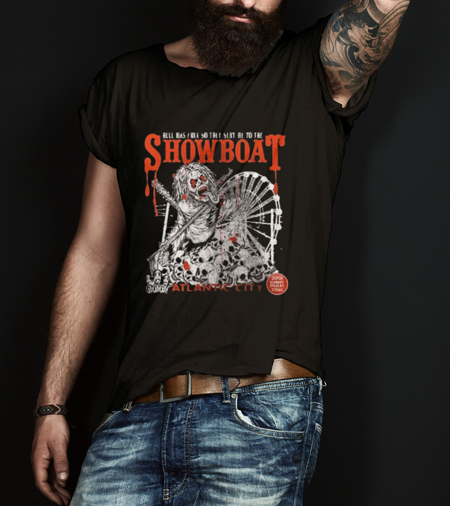 Hell Was Full So They Sent Me To The Showboat Atlantic City Zombie Wheel Event T-Shirt