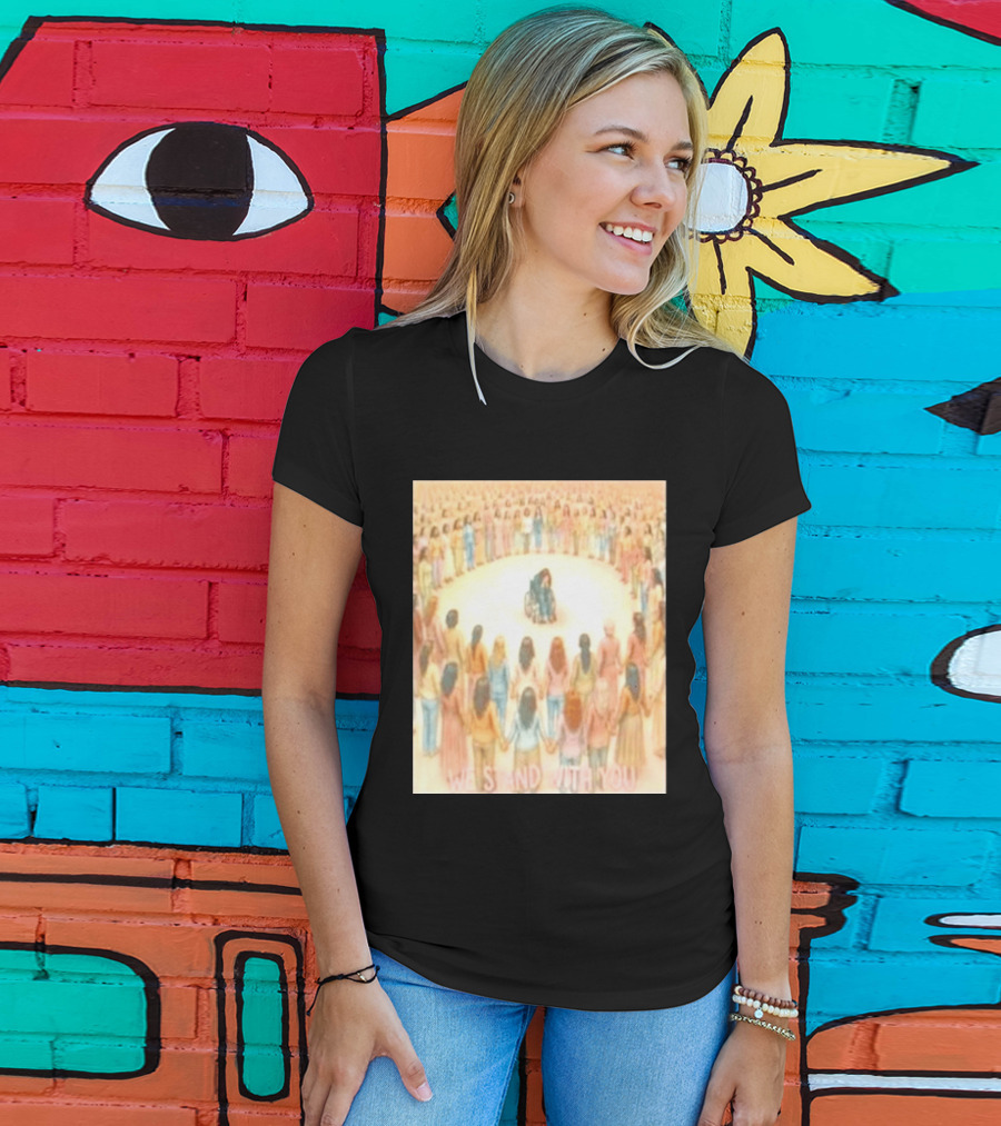 We Stand With You Lindsay Clancy Supportive Circle Of Unity T-Shirt