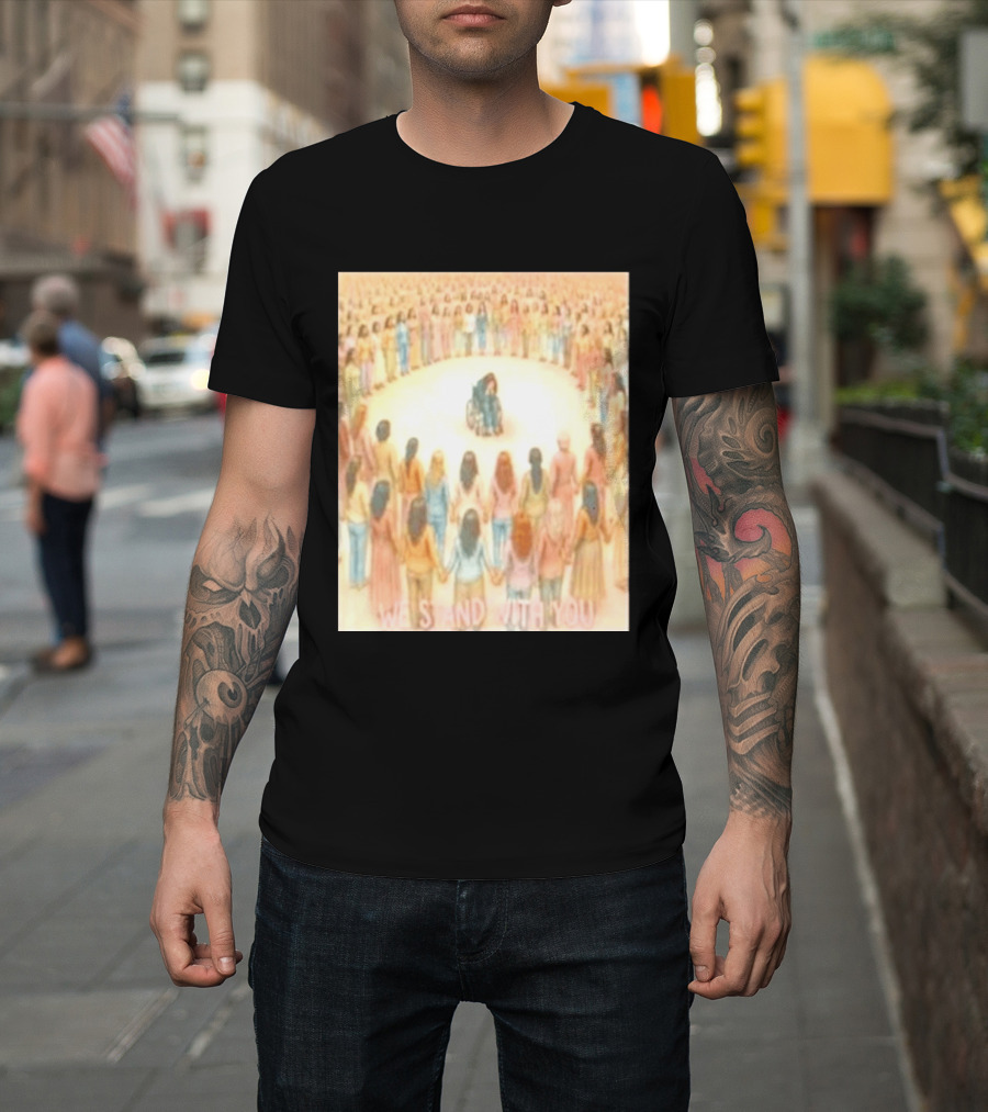 We Stand With You Lindsay Clancy Supportive Circle Of Unity T-Shirt