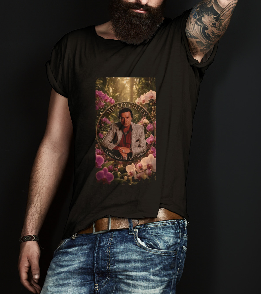 Mickey Gilley I Overlooked An Orchid Classic Country Music Legend T-Shirt