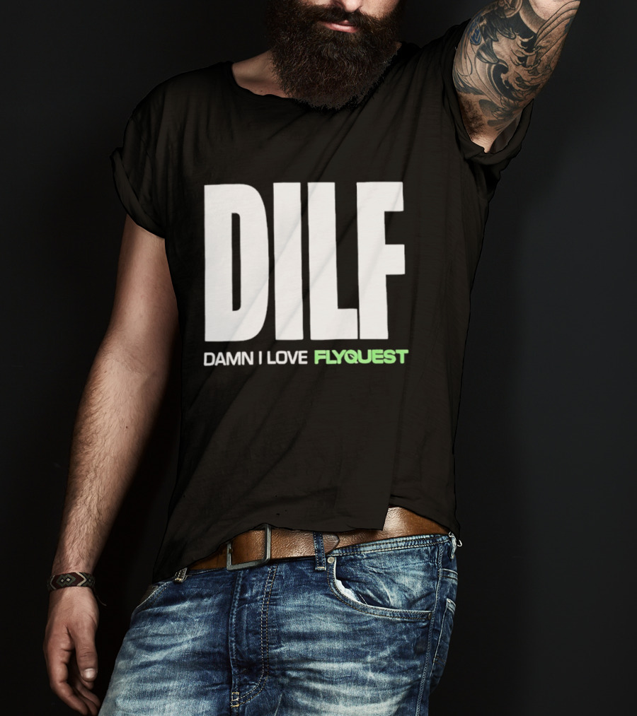 DILF Damn I Love FlyQuest Esports League Of Legends T-Shirt