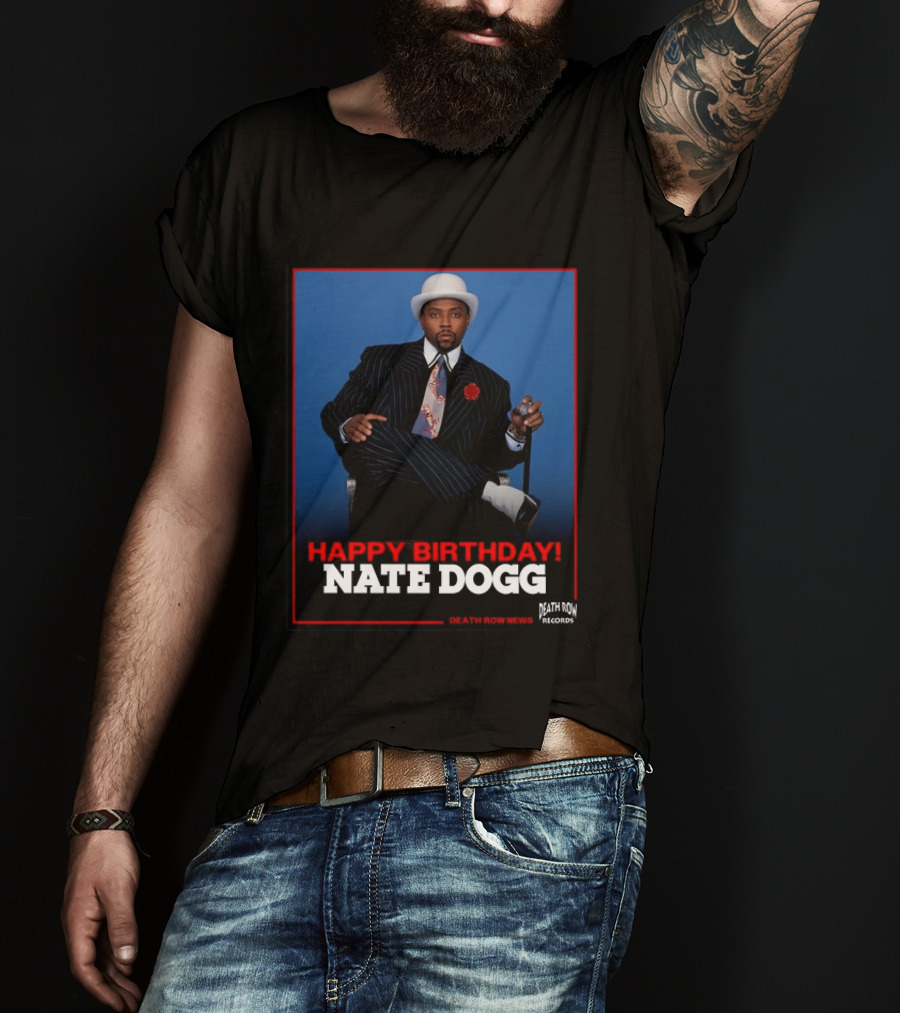Happy Birthday Nate Dogg Death Row Records T-Shirt