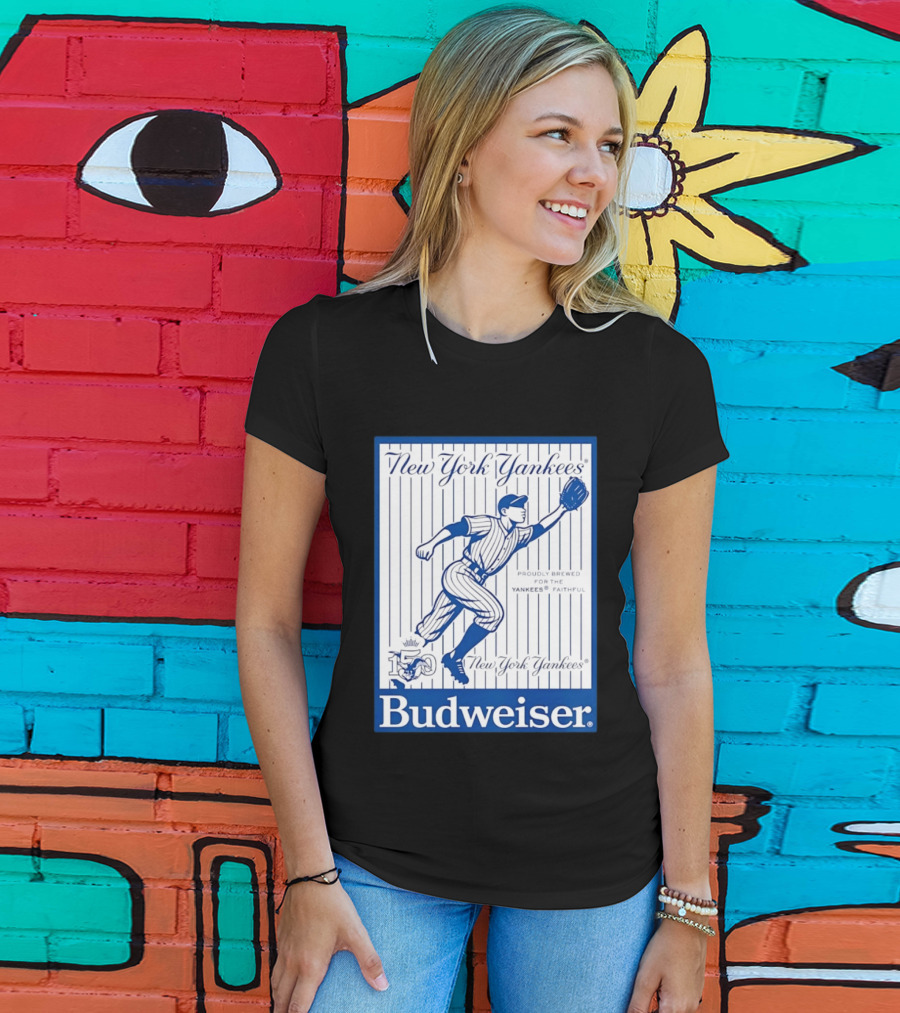 New York Yankees 150th Anniversary Budweiser Proudly Brewed For The Yankees Faithful T-Shirt