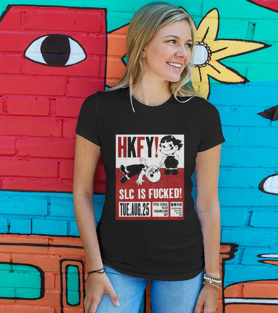 HKFY SLC Is Fucked Tue. AUG.25 Total Cereal Filch Paramecium SKP 9th & 9th Studios 7PM T-Shirt