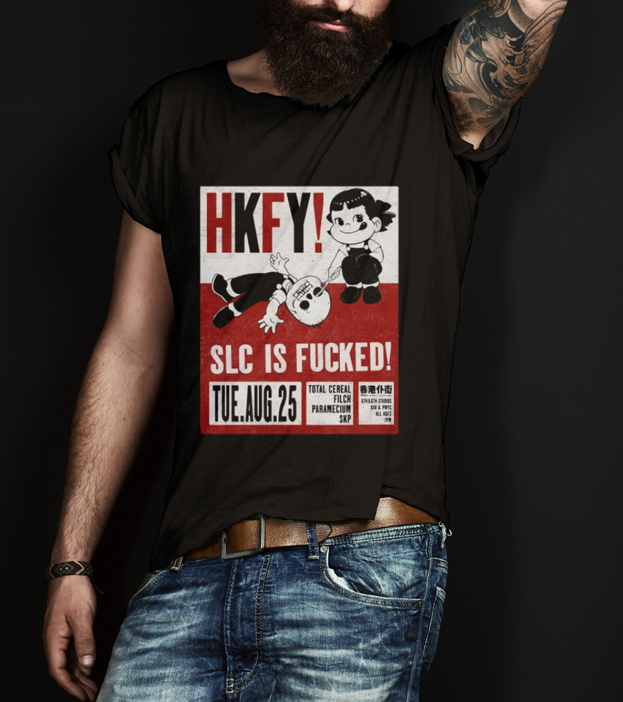 HKFY SLC Is Fucked Tue. AUG.25 Total Cereal Filch Paramecium SKP 9th & 9th Studios 7PM T-Shirt