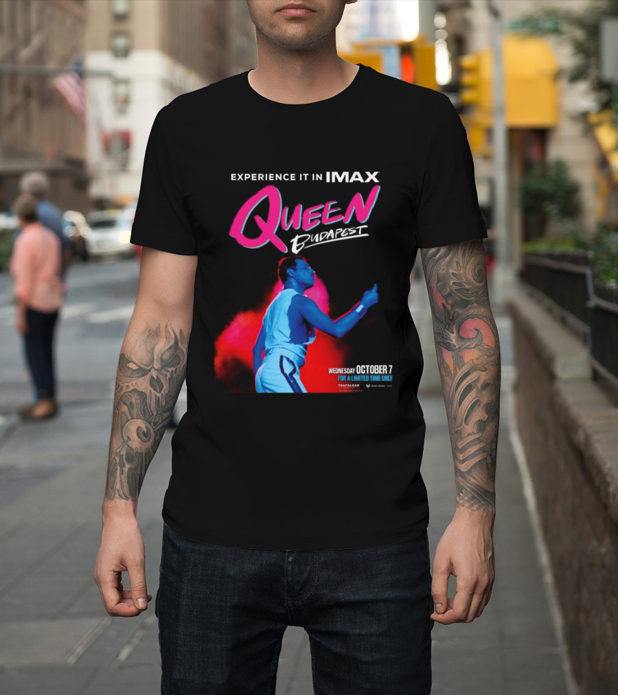 Experience Queen Budapest In IMAX Wednesday October 7 T-Shirt