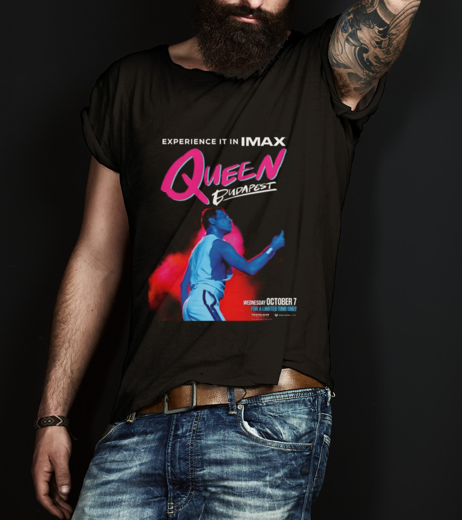 Experience Queen Budapest In IMAX Wednesday October 7 T-Shirt